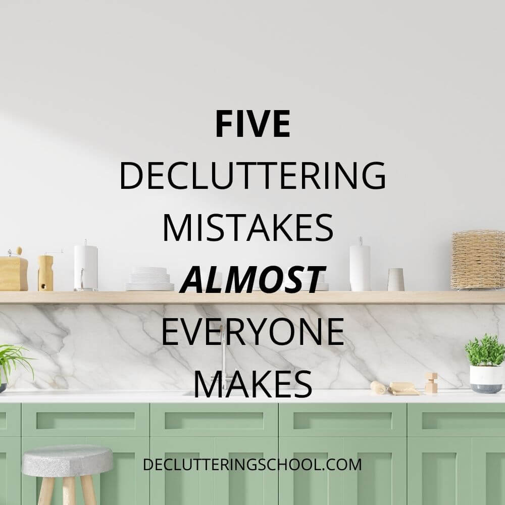 common decluttering mistakes to avoid