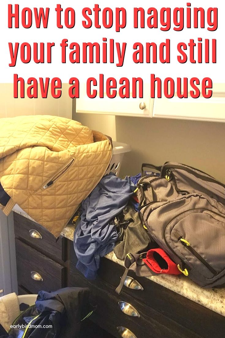 How to stop nagging your family and STILL have a clean house!