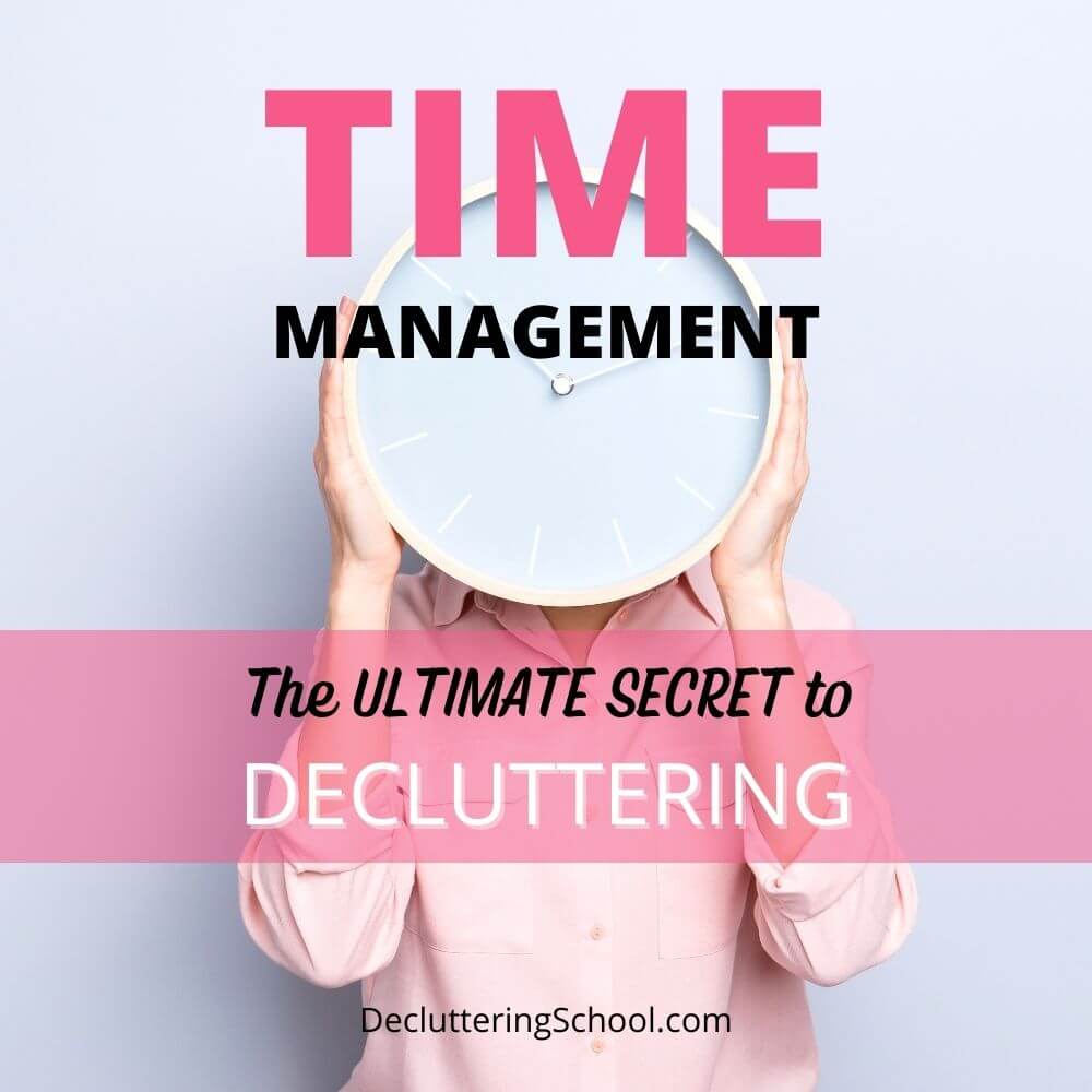 find time to declutter with better time management practices