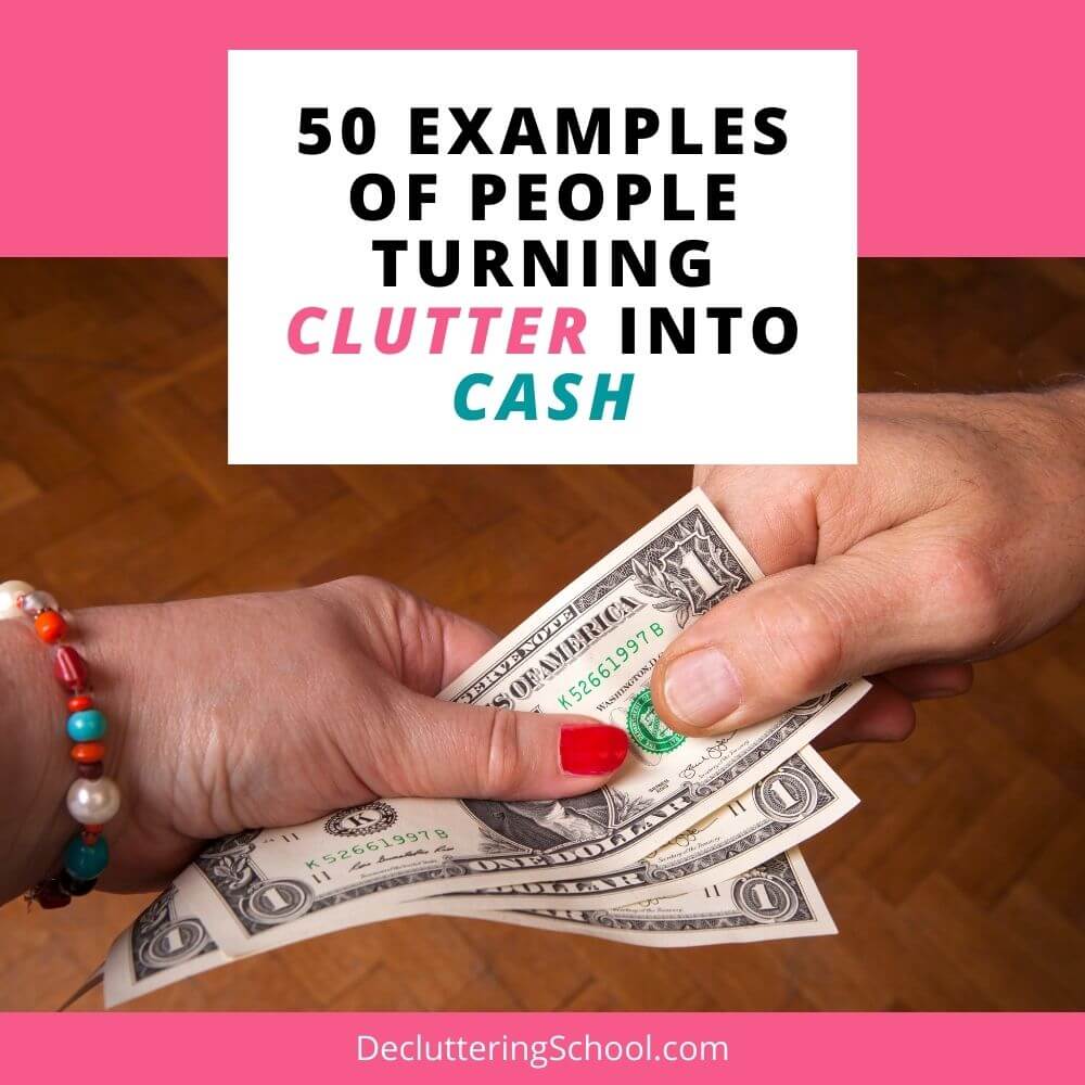 50 EXAMPLES of people making money off decluttering