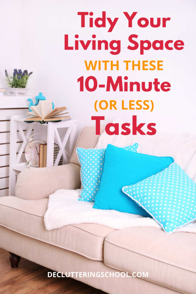 Ultimate list of living space tidy tasks that take 10 minutes (or less!)