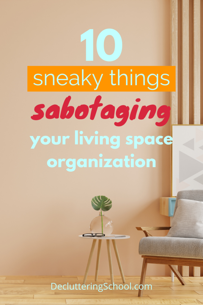 The 10 sneaky things that are sabotaging your living room organization efforts