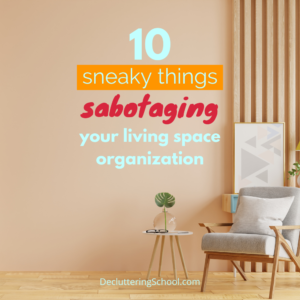 Are these things sabotaging your living space organization efforts? Using the dining room as a craft room is just one of them!