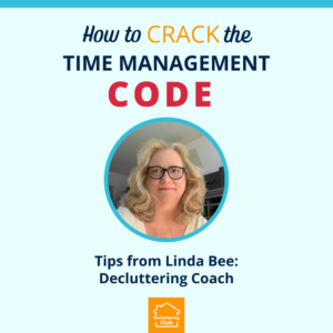 Get tips from decluttering coach, Linda Bee, on cracking the time management code.