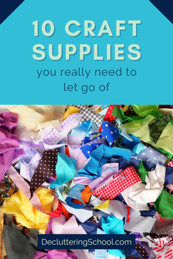 Get rid of craft clutter - 10 supplies to throw away ASAP