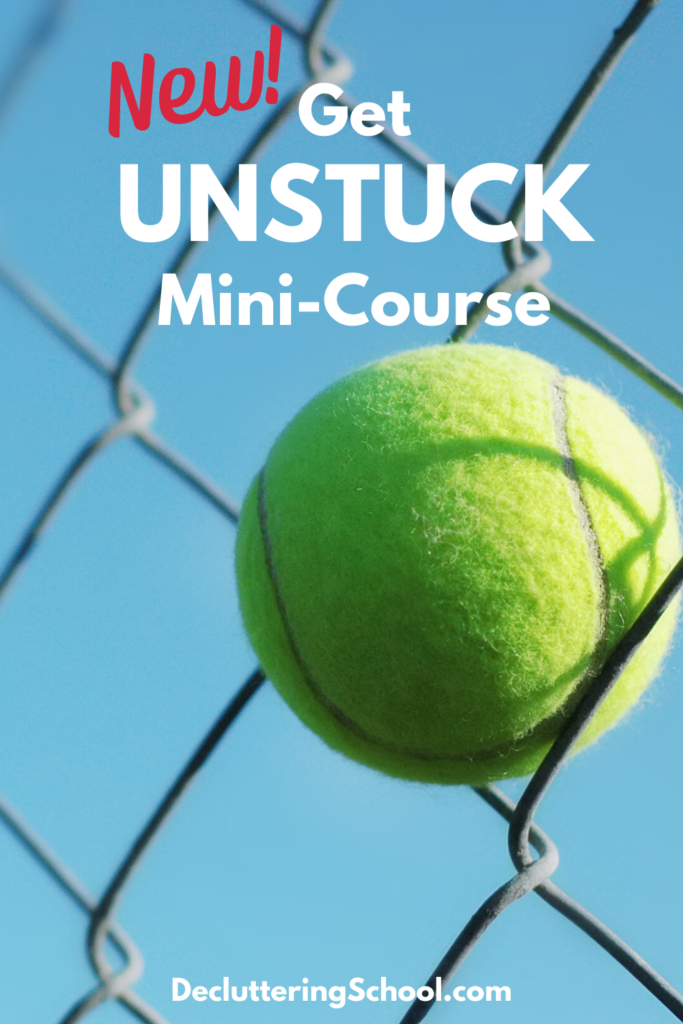 The new Get Unstuck Mini-Course will help you declutter your home.