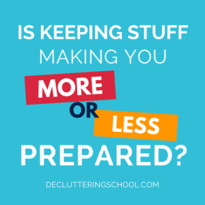 how to declutter and stay prepared for what life brings