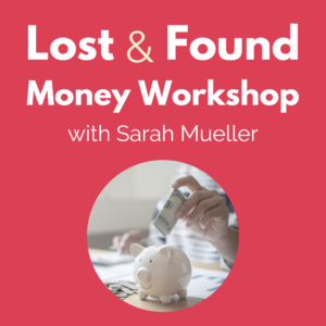 The lost & found money workshop