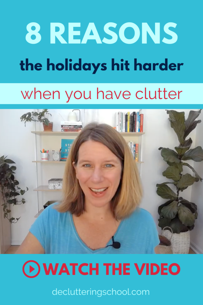 Why the holidays are harder when you have clutter in your home.